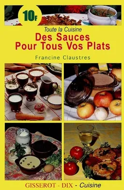 Des sauces pour tous vos plats | Francine Claustres