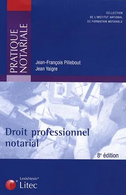 Droit professionnel notarial | Jean-François Pillebout, Jean Yaigre