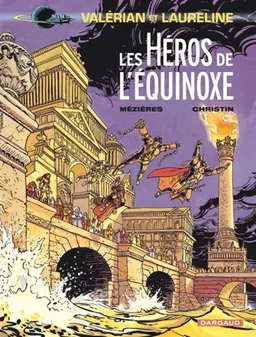Valérian et Laureline. Vol. 8. Les héros de l'équinoxe | Pierre Christin, Jean-Claude Mézières, Evelyne Tranlé