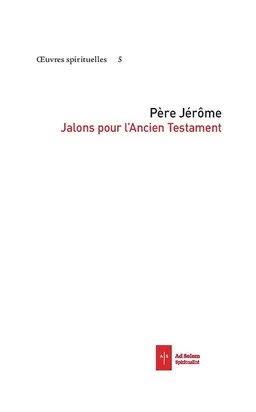 Oeuvres spirituelles. Vol. 8. Jalons pour l'Ancien Testament | Jérôme, M. Nicolas