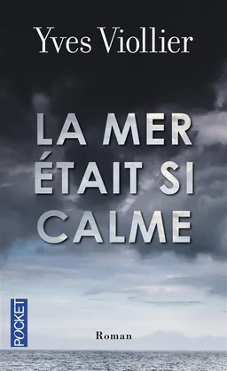 La mer était si calme | Yves Viollier