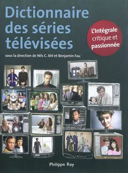 Dictionnaire des séries télévisées | Nils Ahl, Benjamin Fau