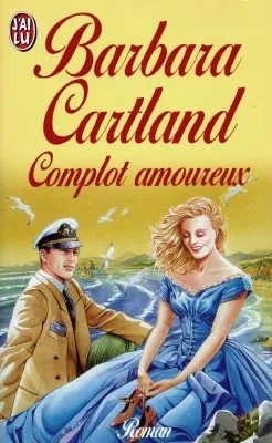 Complot amoureux | Barbara Cartland