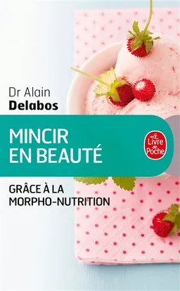 Mincir en beauté grâce à la morpho-nutrition | Alain Delabos