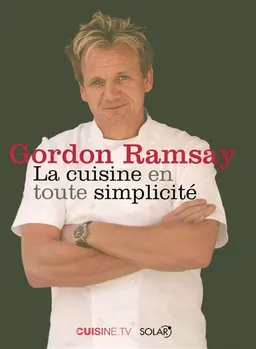 La cuisine en toute simplicité | Gordon Ramsay, Mark Sargeant, Jill Mead