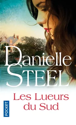 Les lueurs du Sud | Danielle Steel