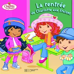 La rentrée de Charlotte aux fraises | Marjolaine Parize, Amélie Lamirand