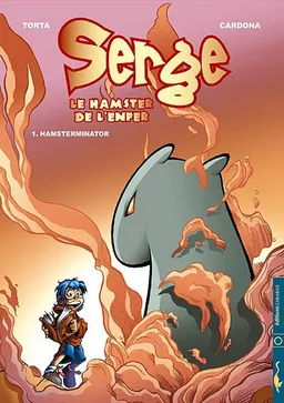 Serge, le hamster de l'enfer. Vol. 1. Hamsterminator | Florence Torta, Philippe Cardona
