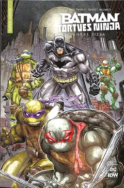 Batman & les Tortues ninja. Amère pizza | James Tynion, Freddie E. Williams, Jeremy Colwell