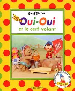 Oui-Oui- et le cerf-volant | Enid Blyton