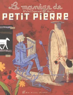 Le manège de Petit Pierre | Michel Piquemal, Christophe Merlin