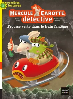Hercule Carotte, détective. Vol. 8. Frousse verte dans le train fantôme ! | Pascal Brissy, Guillaume Trannoy