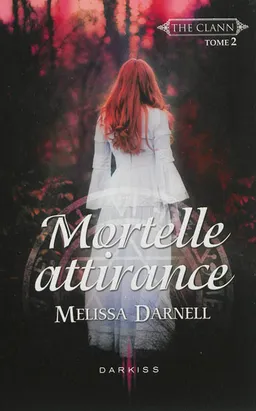 The Clann. Vol. 2. Mortelle attirance | Melissa Darnell