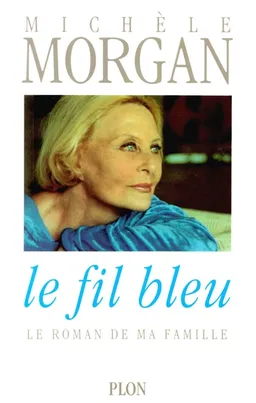 Le Fil bleu | Michèle Morgan