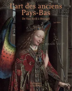 L'art des anciens Pays-Bas : de Van Eyck à Bruegel | Jan Blanc