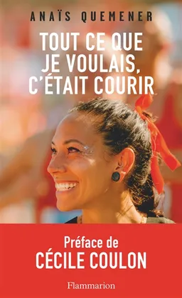 Tout ce que je voulais, c'était courir | Anaïs Quemener, Cécile Coulon