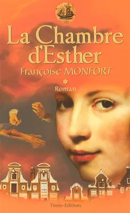 La chambre d'Esther. Vol. 1. La compagnie des seigneurs | Françoise Monfort