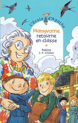 L'école d'Agathe. Vol. 23. Mamyvonne retourne en classe | Pakita, Jean-Philippe Chabot