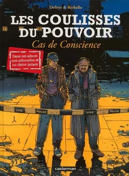 Les coulisses du pouvoir. Vol. 3. Cas de conscience | Jean-Yves Delitte, Philippe Richelle