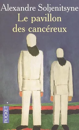 Le pavillon des cancéreux | Alexandre Soljenitsyne