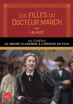 Les filles du docteur March : au cinéma : le grand classique à l'origine du film | Louisa May Alcott