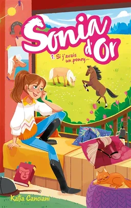 Sonia d'Or. Vol. 1. Si j'avais un poney... | Katia Canciani, Shiilia