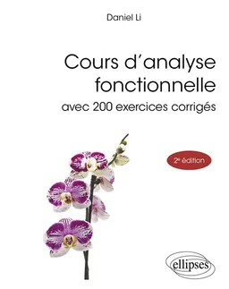 Cours d'analyse fonctionnelle : avec 200 exercices corrigés | Daniel Li