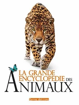 La grande encyclopédie des animaux : caractéristiques, comportements, vie sociale, détails insolites | 