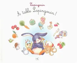 Lapingouin. A table lapingouin ! | Carole-Anne Boisseau, Galaxie Vujanic, Masami Mizusawa