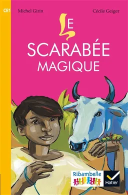 Le scarabée magique : CE1, série jaune | Michel Girin, Cécile Geiger