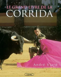 Le grand livre de la corrida | André Viard