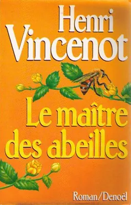 Le Maître des abeilles | Henri Vincenot