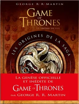 Game of thrones (le trône de fer) : les origines de la saga | George R.R. Martin, Elio M. Garcia, Linda Antonsson