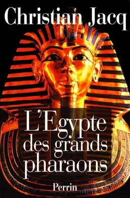 L'Egypte des grands pharaons | Christian Jacq