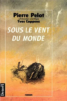Sous le vent du monde. Vol. 1. Qui regarde la montagne au loin | Pierre Pelot, Yves Coppens