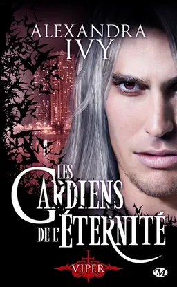 Les gardiens de l'éternité. Vol. 2. Viper | Alexandra Ivy