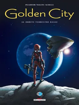 Golden city. Vol. 10. Orbite terrestre basse | Daniel Pecqueur, Nicolas Malfin, Pierre Schelle