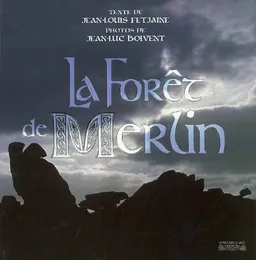 La forêt de Merlin | Jean-Luc Boivent, Jean-Louis Fetjaine, Jean-Luc Boivent