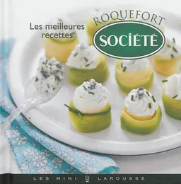 Les meilleures recettes au roquefort Société | Sarah Schmidt, Aline Caron