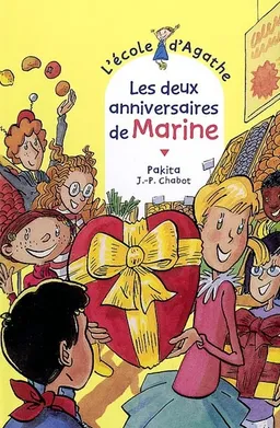 L'école d'Agathe. Vol. 25. Les deux anniversaires de Marine | Pakita, Jean-Philippe Chabot