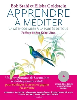 Apprendre à méditer : la méthode MBSR à la portée de tous | Bob Stahl, Elisha Goldstein, Jon Kabat-Zinn