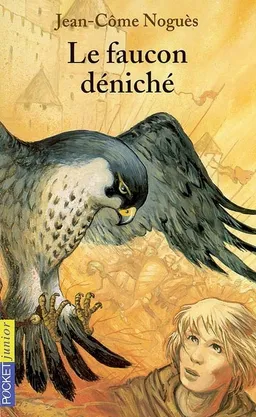 Le faucon déniché | Jean-Côme Noguès, Julien Delval