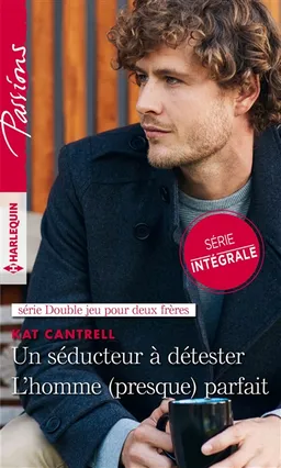Un séducteur à détester. L'homme (presque) parfait : double jeu pour deux frères | Kat Cantrell