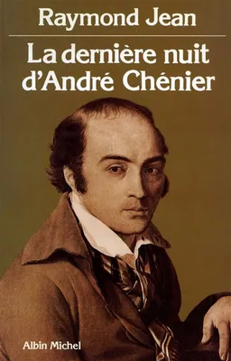 La Dernière nuit d'André Chénier | Raymond Jean
