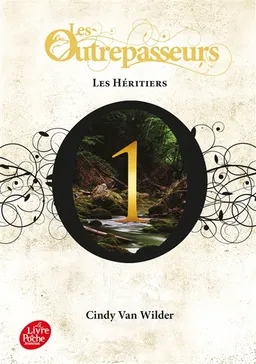 Les Outrepasseurs. Vol. 1. Les héritiers | Cindy Van Wilder