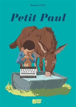 Petit Paul : ouvrage à caractère pornographique | Bastien Vivès, Céline Tran