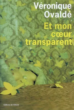 Et mon coeur transparent | Véronique Ovaldé