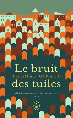 Le bruit des tuiles | Thomas Giraud