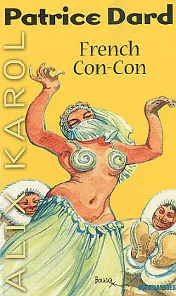 Les aventures d'Alix Karol. Vol. 19. French con-con | Patrice Dard