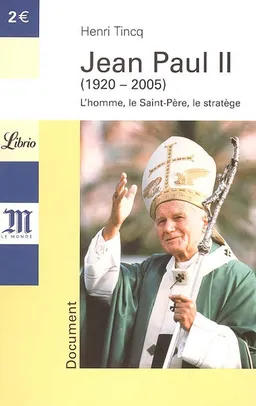 Jean-Paul II (1920-2005) : l'homme, le Saint-Père, le stratège | Le Monde (périodique), Henri Tincq